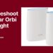 Troubleshoot Netgear Orbi Blue Light Issue