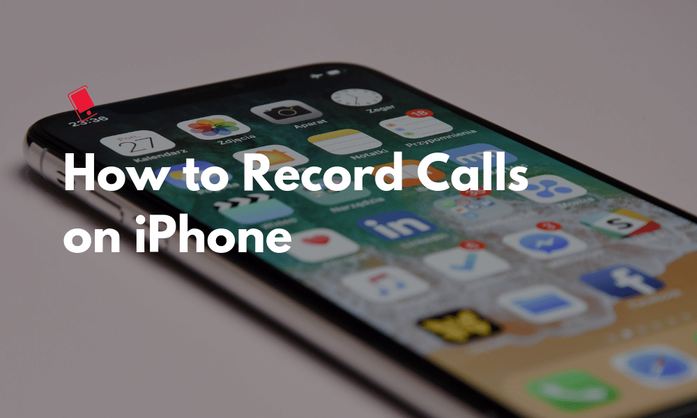 Record A Phone Call On Your iPhone