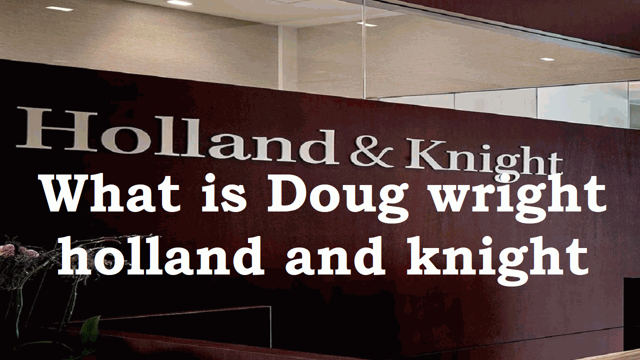 Doug Wright Holland and Knight