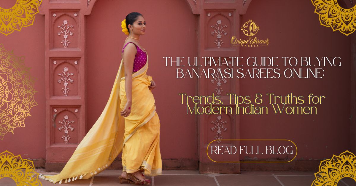 Discover Banarasi Sarees Online: Trends & Tips for Modern Women