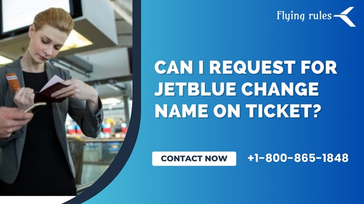 JetBlue change name on ticket