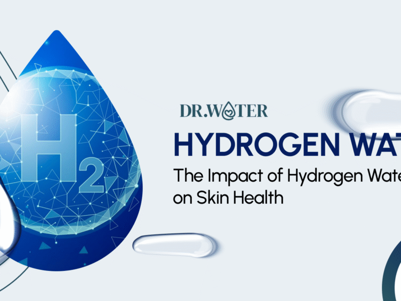 A graphic showing a large blue water droplet with H2 inside, the title HYDROGEN WATER, and the text The Impact of Hydrogen Water on Skin Health beside it. The DR.WATER logo appears above the title.