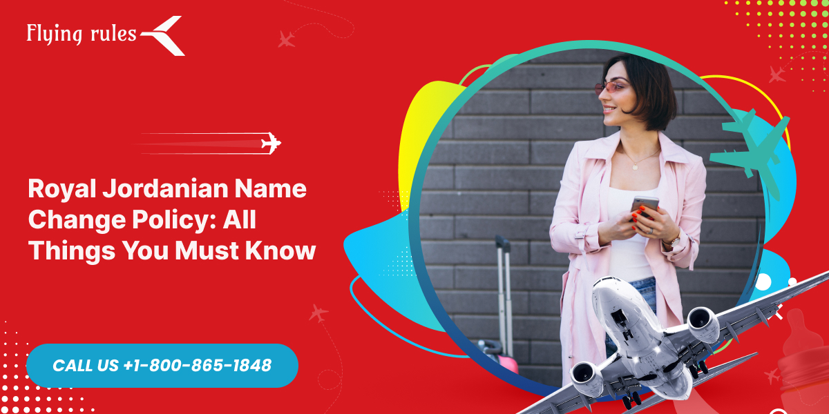Royal Jordanian Name Change Policy All Things You Must Know