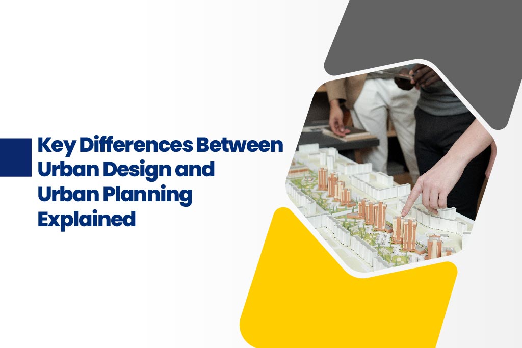 Differences Between Urban Design and Urban Planning
