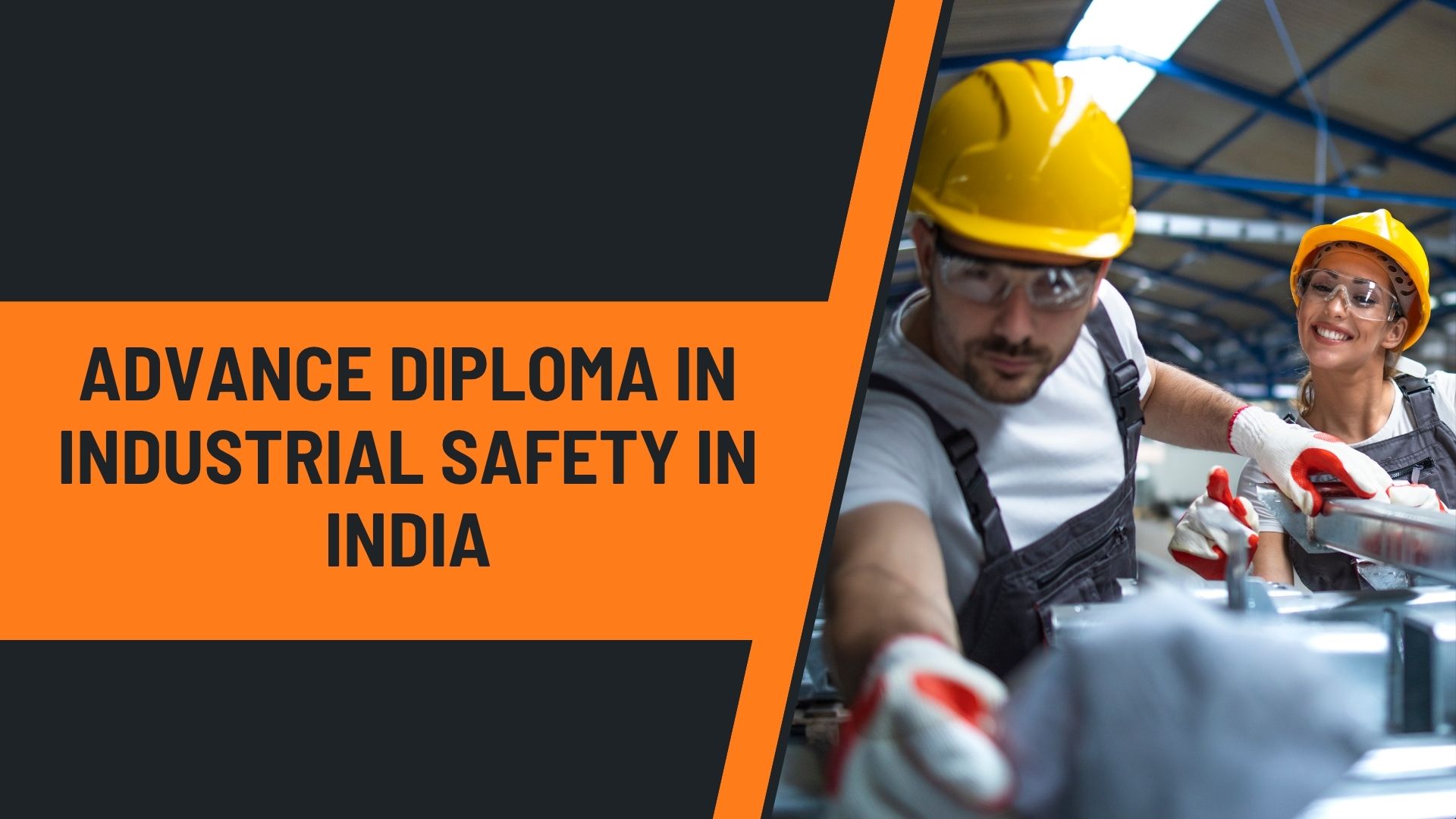 Advance Diploma in Industrial Safety in India