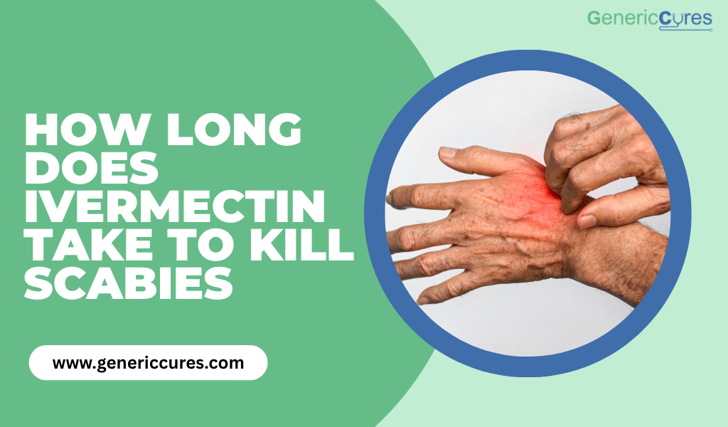 How long does Ivermectin take to kill Scabies