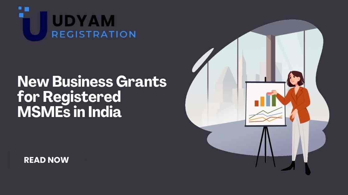 New Business Grants for Registered MSMEs in India