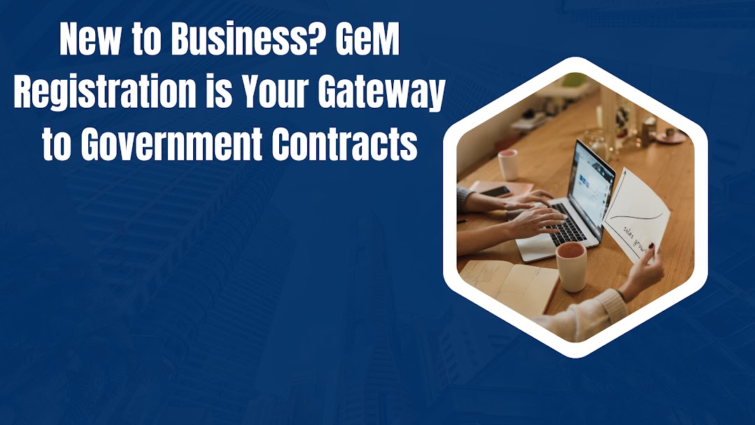 New to Business GeM Registration is Your Gateway to Government Contracts