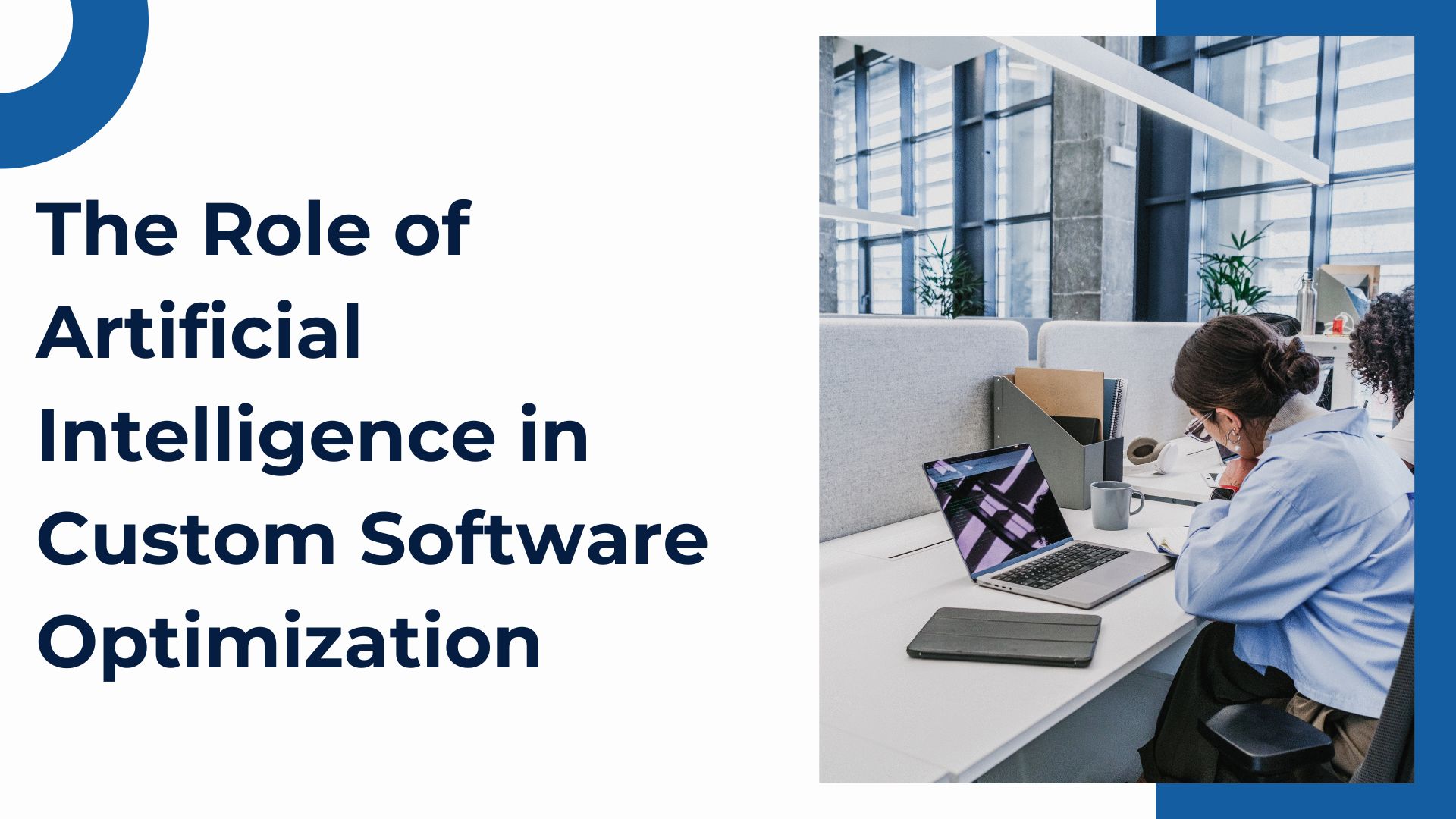 The Role of Artificial Intelligence in Custom Software Optimization