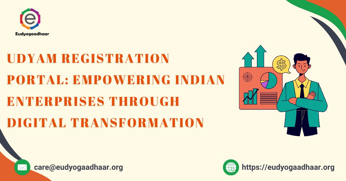 Udyam Registration Portal Empowering Indian Enterprises Through Digital Transformation